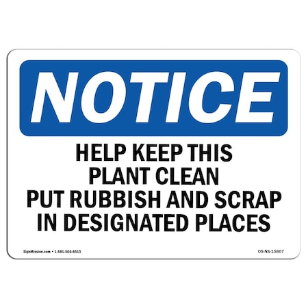OSHA Notice Sign, NOTICE Help Keep This Plant Clean, 10in X 7in Rigid Plastic